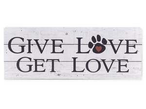 Dog Speak Large Pallet Box Sign - GIVE LOVE GET LOVE