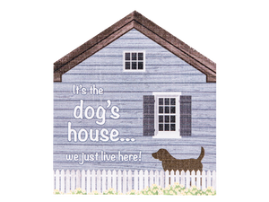 Dog Speak Medium Rustic House Sign - It's the Dog's House...