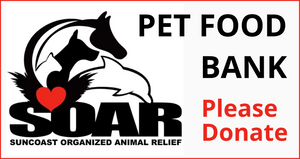 SOAR Pet Food Bank Donation (Suncoast Organized Animal Relief)